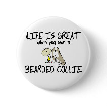 Life is Great Bearded Collie (Fawn) Button