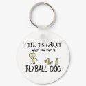 Life is Great Flyball Keychain