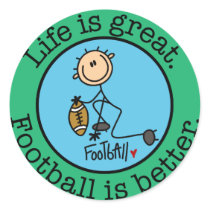 Life is great. Football is better. stickers