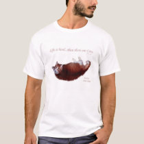 Life is hard...then there are cats t-shirts