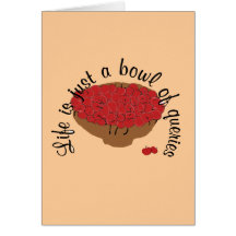 Life is just a bowl of queries greeting cards