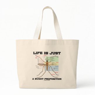 Life Is Just A Buggy Proposition (Mosquito Humor) bag