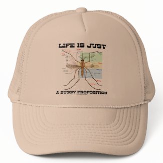 Life Is Just A Buggy Proposition (Mosquito Humor) hat