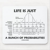 Life Is Just A Bunch Of Probabilities (Stats Fun) Mouse Pad