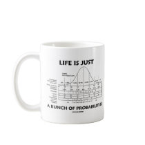 Life Is Just A Bunch Of Probabilities (Stats Fun) Mugs