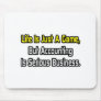 Life Is Just a Game .. Accounting Is Serious Mouse Pad