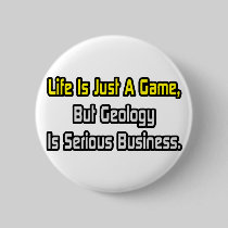 Life Is Just a Game .. Geology Is Serious Pins