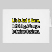 Life Is Just a Game .. Lawyer Greeting Cards