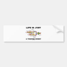 Life Is Just A Twisted Event (DNA Replication) Bumper Sticker