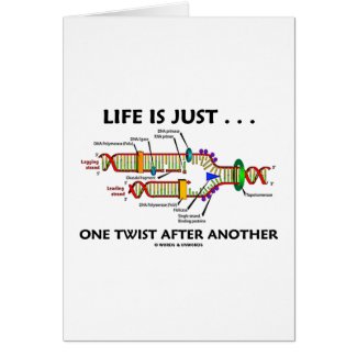 Life Is Just ... One Twist After Another (DNA) card