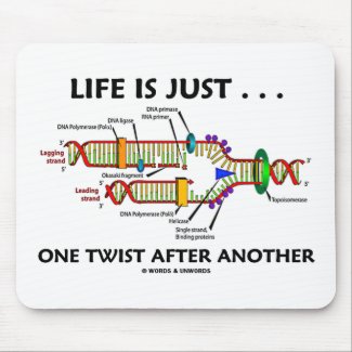 Life Is Just ... One Twist After Another (DNA) mousepad