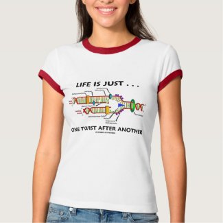 Life Is Just ... One Twist After Another (DNA) shirt