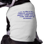 Life is like a box - Doggie Tank Top Dog Clothing