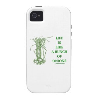 Life Is Like A Bunch Of Onions Vibe iPhone 4 Covers