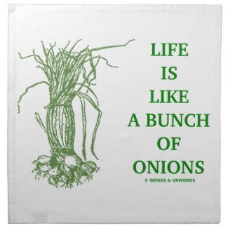 Life Is Like A Bunch Of Onions Cloth Napkins