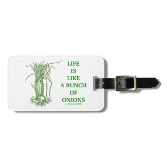 Life Is Like A Bunch Of Onions Tag For Bags