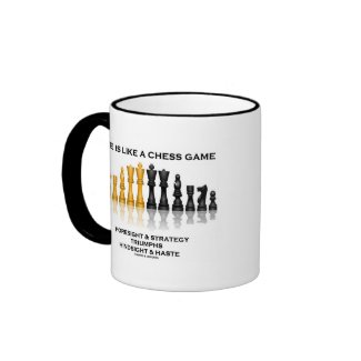 Life Is Like A Chess Game Foresight Strategy Haste mug