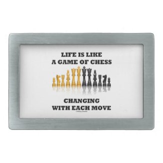 Life Is Like A Game Of Chess Changing Each Move Belt Buckles