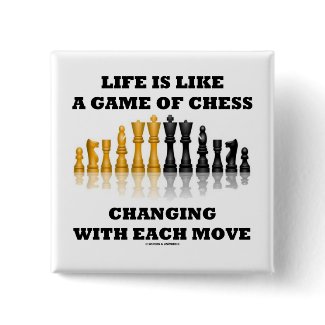Life Is Like A Game Of Chess (Chess Attitude) button