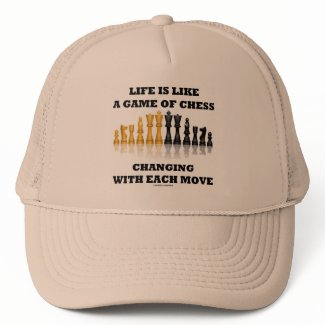 Life Is Like A Game Of Chess (Chess Attitude) hat