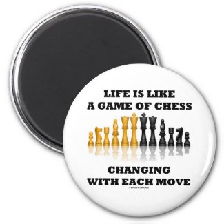 Life Is Like A Game Of Chess (Chess Attitude) Fridge Magnet
