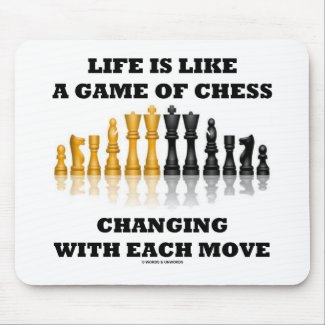 Life Is Like A Game Of Chess (Chess Attitude) mousepad