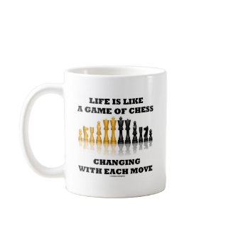 Life Is Like A Game Of Chess (Chess Attitude) mug