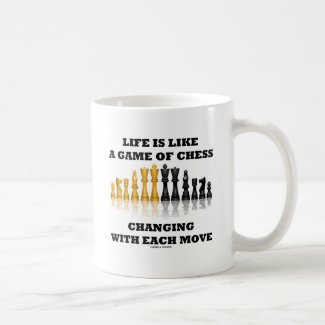 Life Is Like A Game Of Chess (Chess Attitude) Mugs