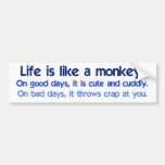 Life is like a Monkey Bumper Stickers