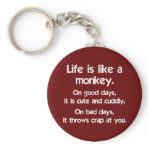 Life is like a Monkey Keychains