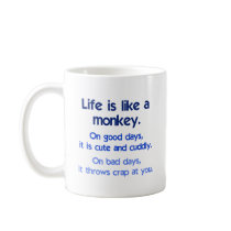 Life is like a Monkey Mugs