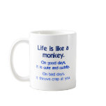 Life is like a Monkey Mugs