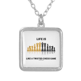 Life Is Like A Twisted Chess Game (Chess Set) Personalized Necklace