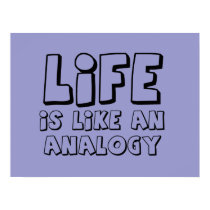 Life Is Like An Analogy Funny Poster posters