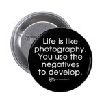 Life Is Like Photography Buttons