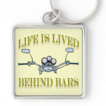 Life Is Lived Behind Bars Keychain