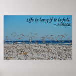 Life is long if it is full.   -Seneca Posters