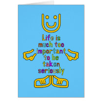 Life is much too important Card