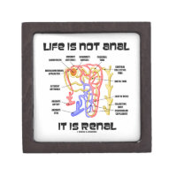 Life Is Not Anal It Is Renal (Kidney Nephron) Premium Keepsake Boxes