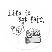 Life Is Not Fair stickers by Kwamster Life Is Not Fair stickers