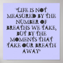 "LIFE IS NOT MEASURED BY THE NUMBER OF BREATHS ... POSTER