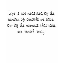 Life is not measured by the number of breaths w... t-shirts by doris_herald Life is not measured by the number of breaths w... t-shirts