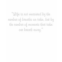 "Life is not measured..." Quotable Tshirt
