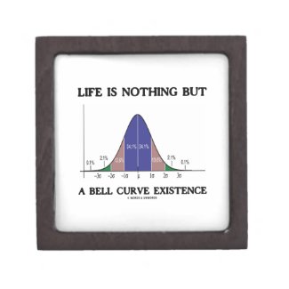 Life Is Nothing But A Bell Curve Existence (Stats) Premium Keepsake Boxes