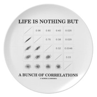 Life Is Nothing But A Bunch Of Correlations Plates