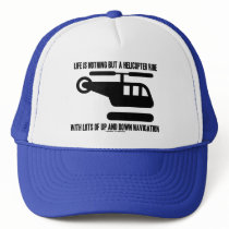 Life Is Nothing But A Helicopter Ride With Lots Of