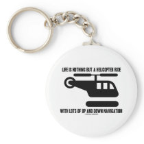 Life Is Nothing But A Helicopter Ride With Lots Of