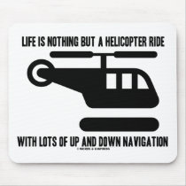Life Is Nothing But A Helicopter Ride With Lots Of