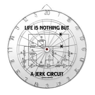 Life Is Nothing But A Jerk Circuit (Physics Humor) Dart Boards