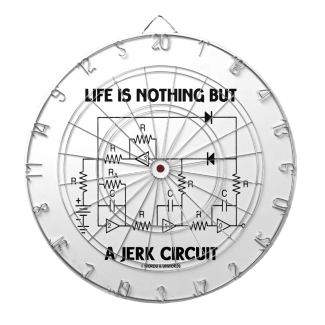 Life Is Nothing But A Jerk Circuit (Physics Humor) Dart Boards